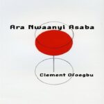Clement Ofoegbu – Ara Nwanyi Asaba