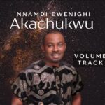 Nnamdi Ewenighi - AKACHUKWU (VOLUME 1) TRACK 1
