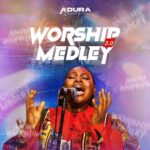 Adura Ojofeitimi – Worship Medley 3