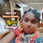 High Queen C Onuorah – Egwu Ezelugo